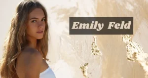 Emily Feld Bio, Age, Career, Net Worth, Height, Education, Boyfriend & More