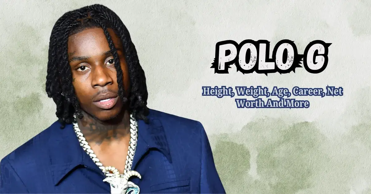 Polo G Height, Weight, Age, Career, Net Worth And More