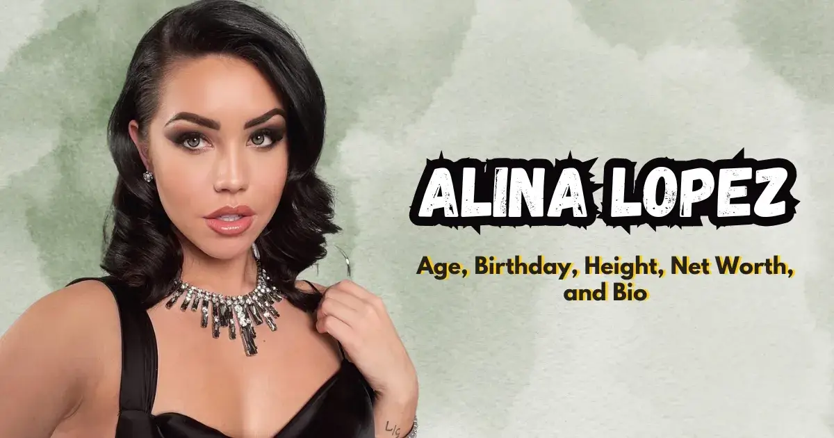 Alina Lopez Age, Birthday, Height, Net Worth, and Bio