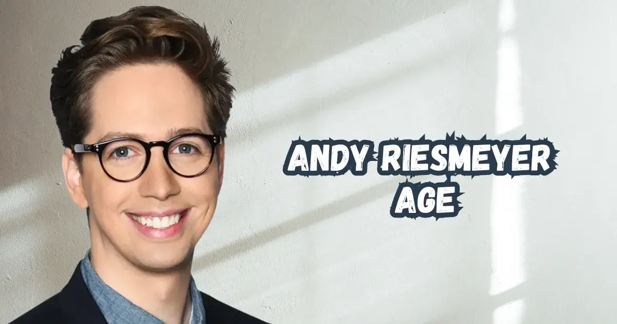 Andy Riesmeyer Age, Birthday, Height, Net Worth, and Bio