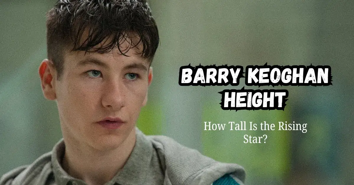 Barry Keoghan Height: How Tall Is the Rising Star?